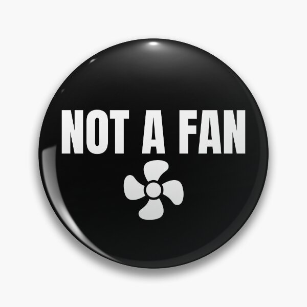 Item preview, NOT A FAN Funny Text Based Sarcastic Attitude & Emotional Quote Humor designed and sold by ZEROXCOOL.