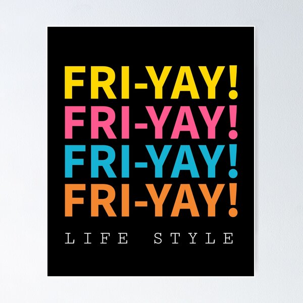 Its Friyay Posters for Sale