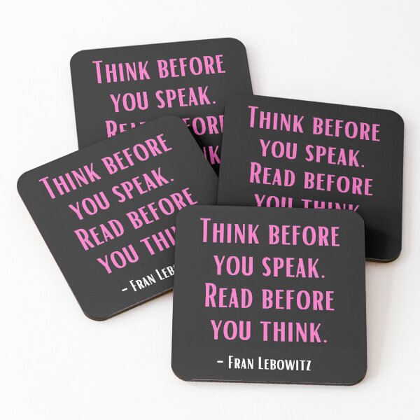 Item preview, Frank Lebowitz quote. Think before you speak. Read before you think. designed and sold by jkulling.