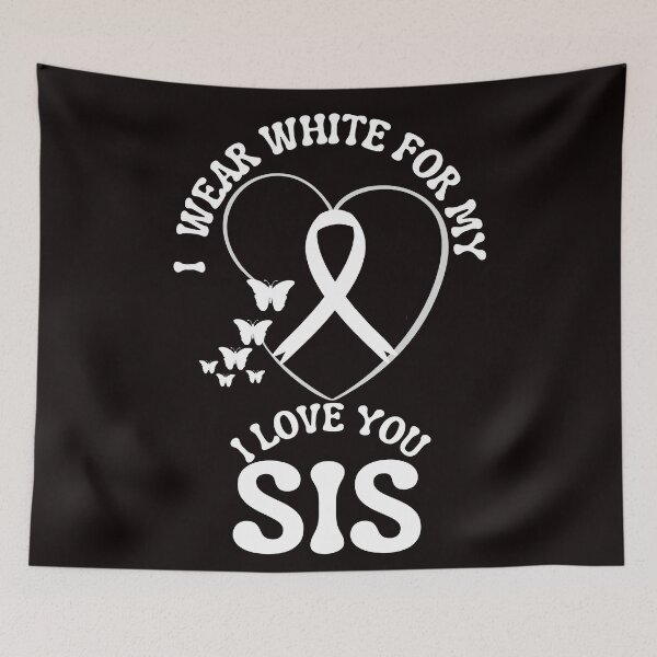Item preview, I Wear White For My Sister Support Lung Cancer Awareness designed and sold by arteesy.
