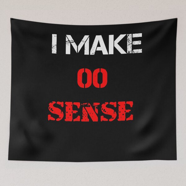 Item preview, i make zero sense designed and sold by Jesar.