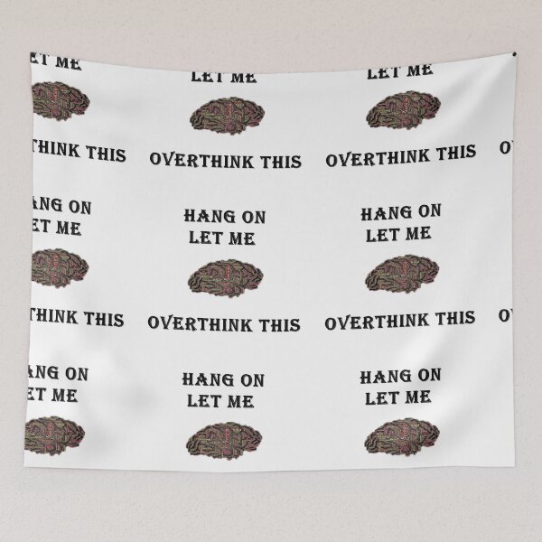 Item preview, HANG ON LET ME OVERTHINK THIS T-SHIRT designed and sold by Dahani-mo.