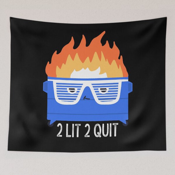 Item preview, 2 Lit 2 Quit Dumpster Fire Bro designed and sold by bonusroom.