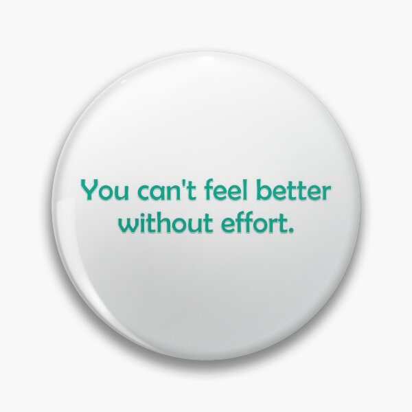 Item preview, You can't feel better without effort designed and sold by tdahlheim.