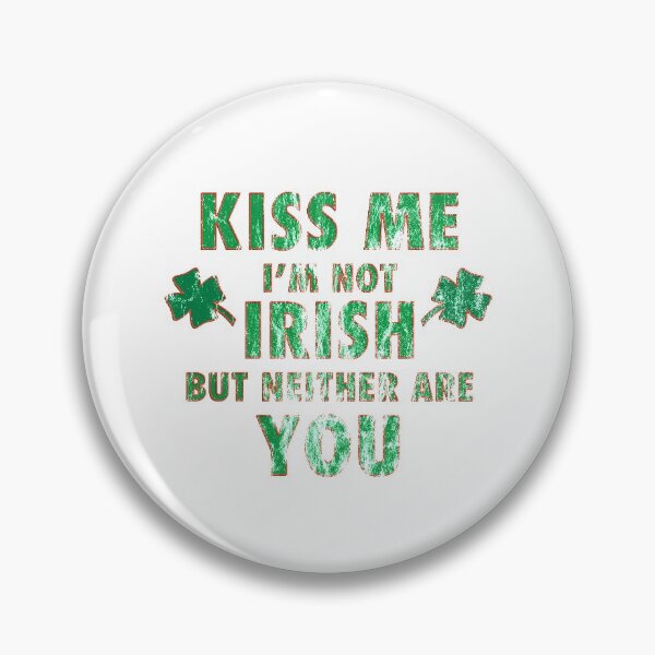 Item preview, Kiss Me, I'm Not Irish, But I neither are you designed and sold by leftpointshirts.