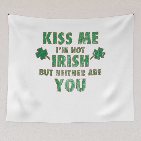Item preview, Kiss Me, I'm Not Irish, But I neither are you designed and sold by leftpointshirts.