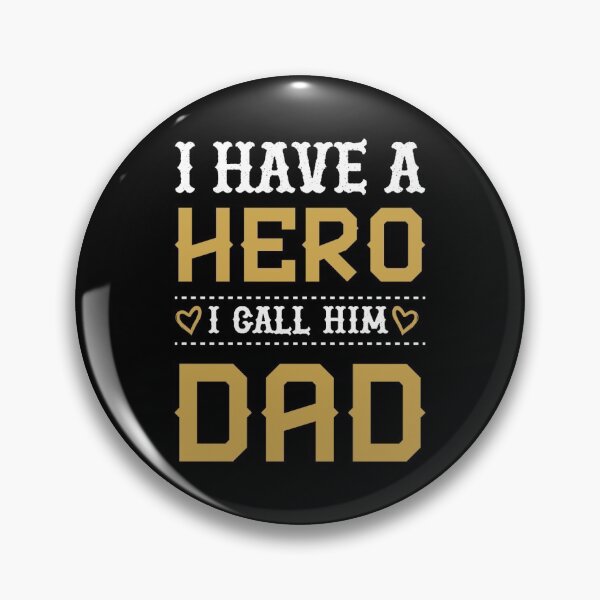 Item preview, i have a hero i call him dad  designed and sold by hsaied.