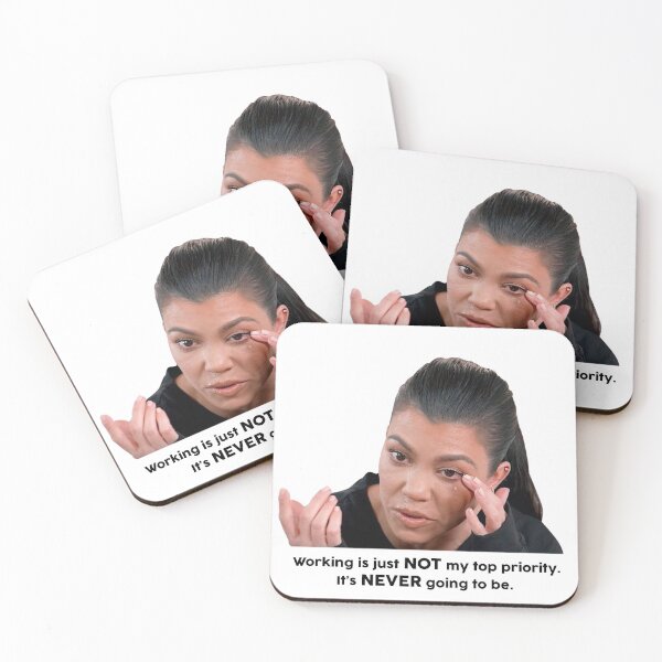 Item preview, Kourtney Kardashian Working is just not my priority designed and sold by EtherealKitty.
