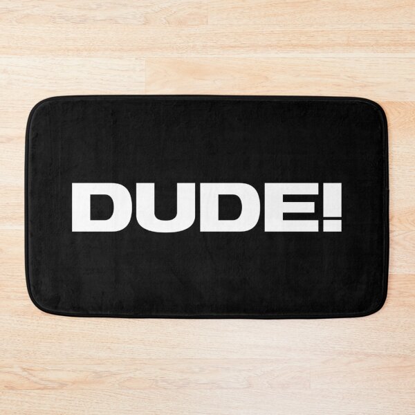 Item preview, Dude! designed and sold by ShowMePrints.