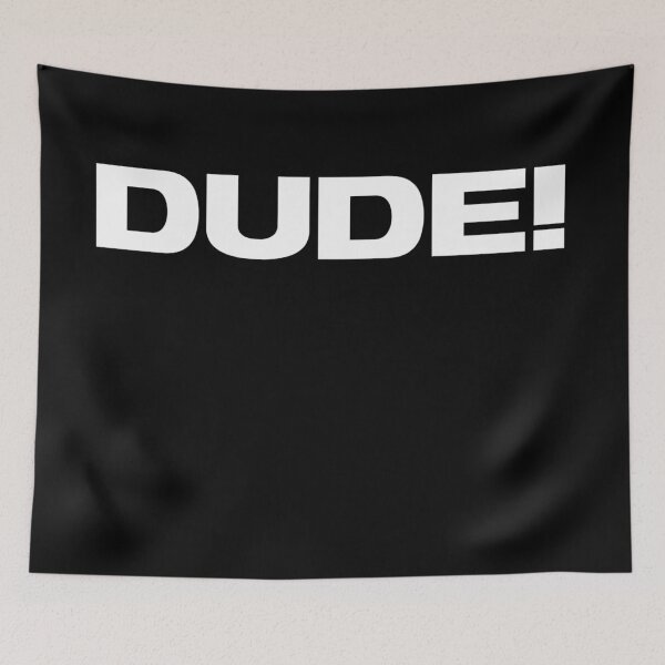 Item preview, Dude! designed and sold by ShowMePrints.