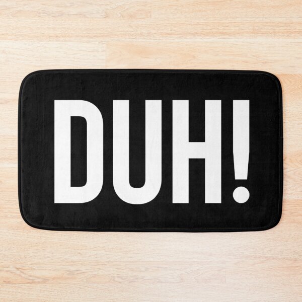 Item preview, Duh! designed and sold by ShowMePrints.