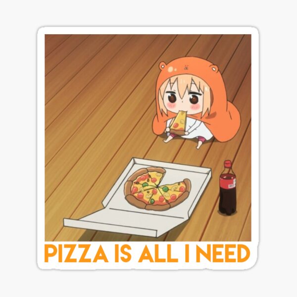 Pizza is all I need