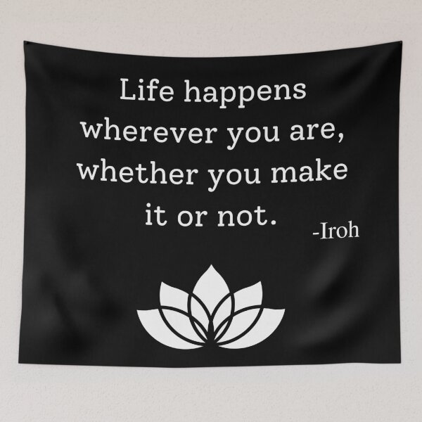 Item preview, Wise Iroh Quote designed and sold by Sus-Snail-Co.