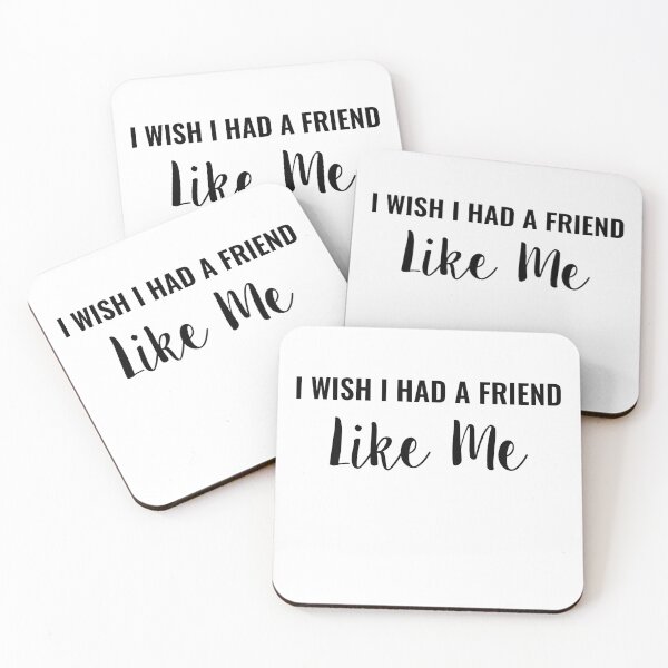 Item preview, I WISH I HAD A FRIEND LIKE ME designed and sold by TINASTORESHOPE.