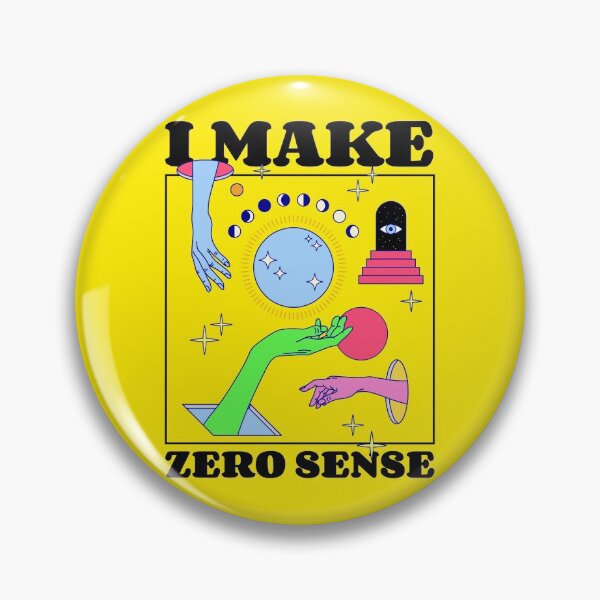 Item preview, I Make Zero Sense Senseless designed and sold by KLINESTORE.
