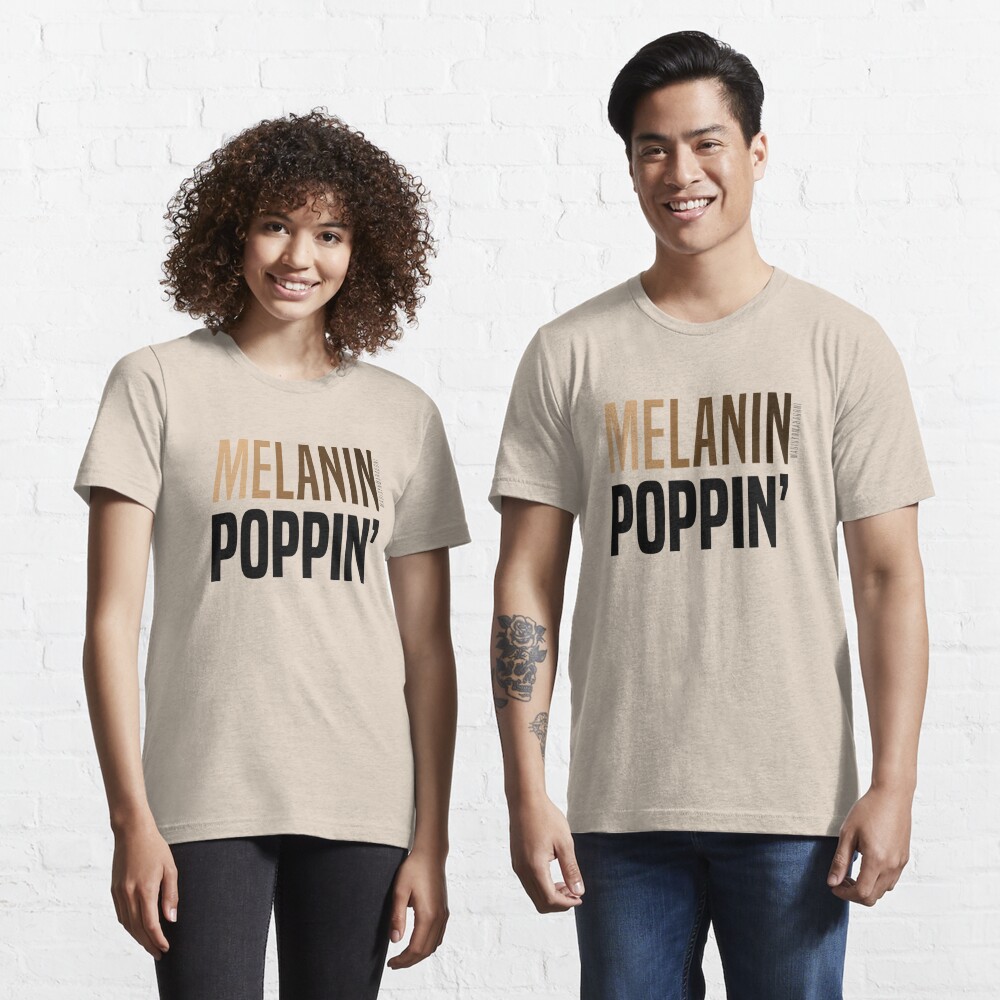 MELANIN POPPIN' Essential T-Shirt