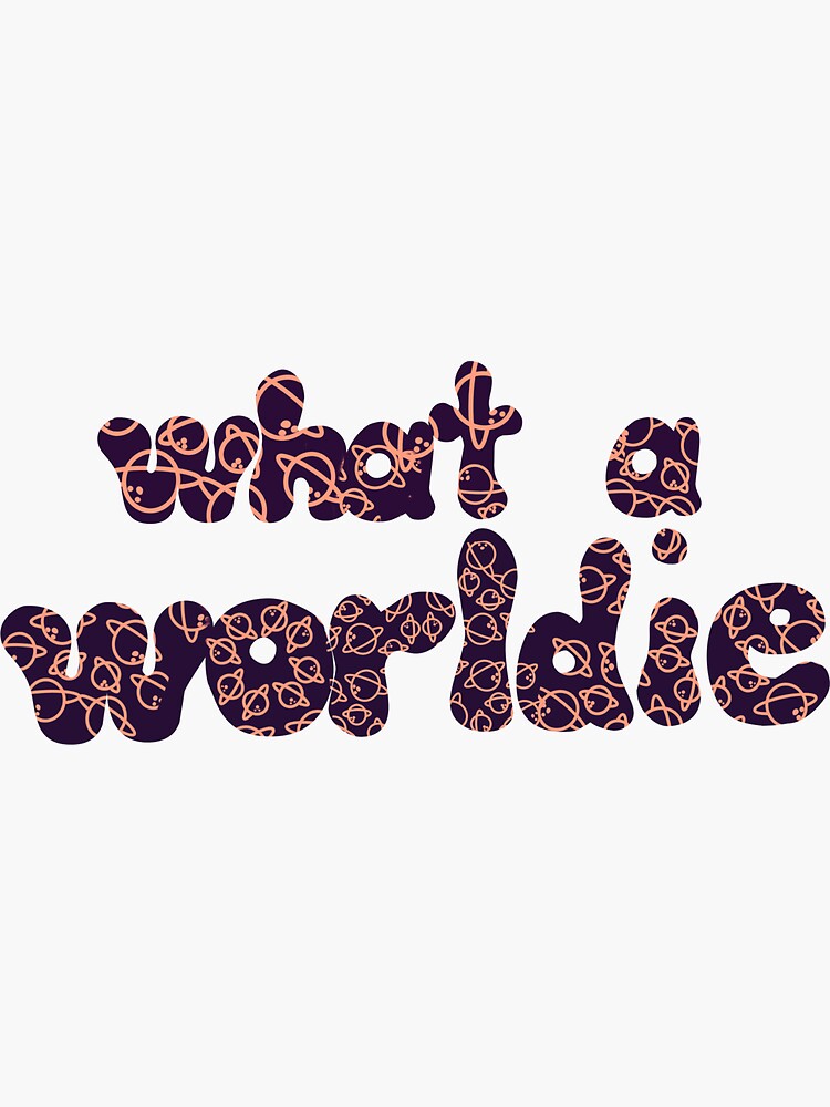 "'what a worldie' sticker and tote" Sticker for Sale by kayayedesigns