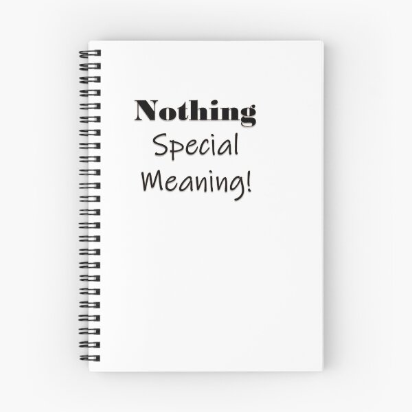 Item preview, NOTHING SPECIAL MEANING /GIFT/IDEA/QUOTE designed and sold by Dahani-mo.
