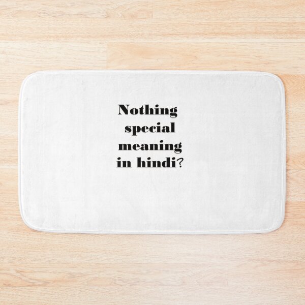 Item preview, NOTHING SPECIAL MEANING IN HINDI /GIFT/IDEA/QUOTE designed and sold by Dahani-mo.