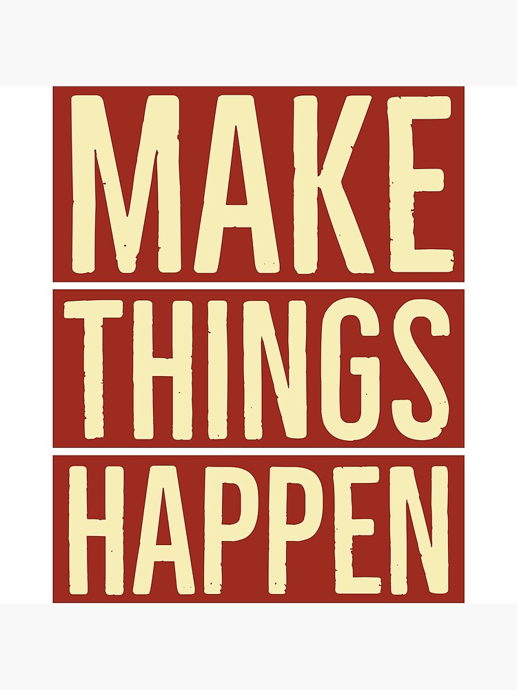 make-things-happen-poster-for-sale-by-kaboza-redbubble