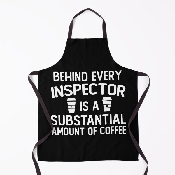 Item preview, Behind Every inspector Is A Substantial Amount Of Coffee funny inspector gifts designed and sold by alaechamlal.
