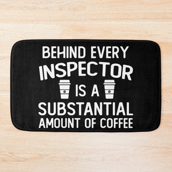 Item preview, Behind Every inspector Is A Substantial Amount Of Coffee funny inspector gifts designed and sold by alaechamlal.
