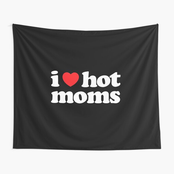 J'aime les mamans chaudes Tentures