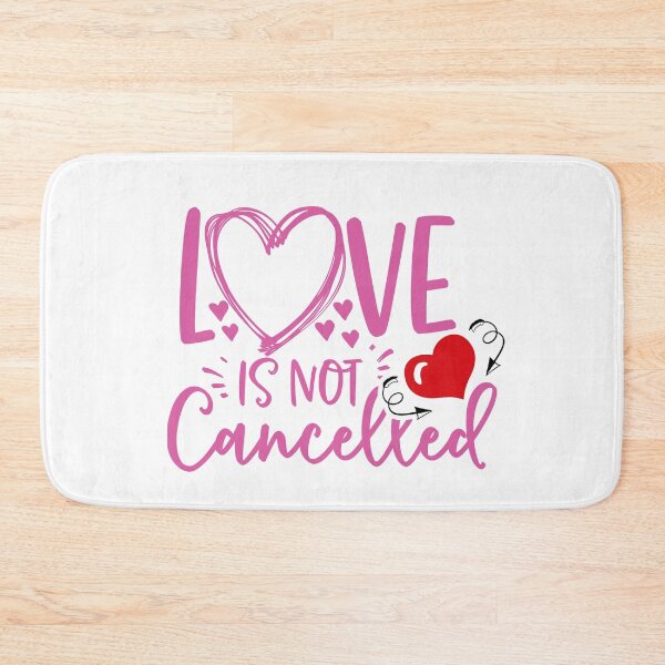 Item preview, Love Is Not Canceled! Love is not canceled Love Valentine! designed and sold by SoffyLee586.