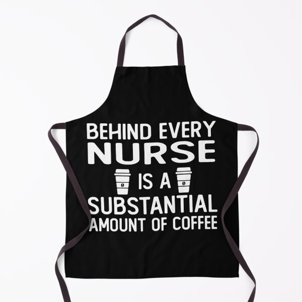 Item preview, Behind Every Nurse Is A Substantial Amount Of Coffee funny nurse gifts designed and sold by alaechamlal.