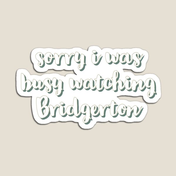 Aperçu de l'œuvre Désolé j'étais occupé à regarder Bridgerton créée et vendue par WildMoonStore.
