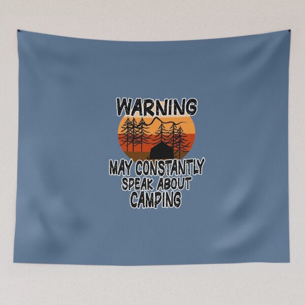 Item preview, Warning May Constantly Speak About Camping designed and sold by Hoffman-Design.