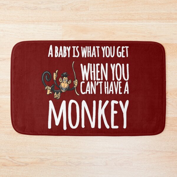 Item preview, Funny Baby Shower quote I Wanted a Monkey but Got a Baby designed and sold by bradm50.