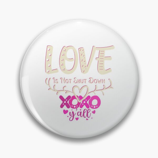 Item preview, Love Is Not Shut Down! Love Valentine! designed and sold by SoffyLee586.