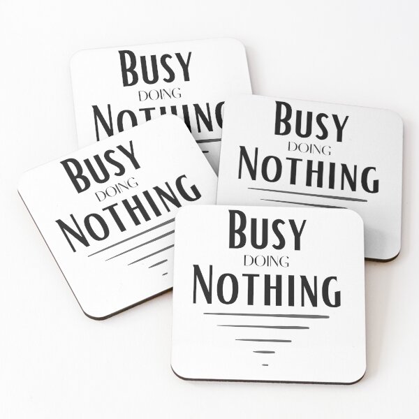 Item preview, Busy Doing Nothing Funny Positivity Quotes designed and sold by Jhaustria.