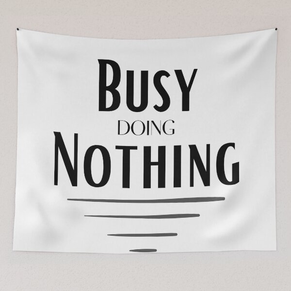 Item preview, Busy Doing Nothing Funny Positivity Quotes designed and sold by Jhaustria.
