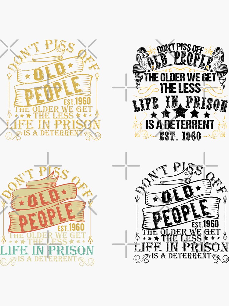 DON'T PISS OFF OLD PEOPLE -AWESOME GIFTS' Sticker