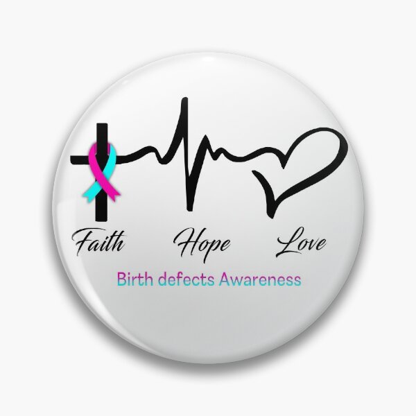 Item preview, Faith Hope Love Birth defects Awareness designed and sold by frechettee.