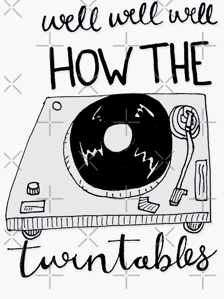 "How the Turntables Office Quote" Sticker for Sale by cheyenneleigh