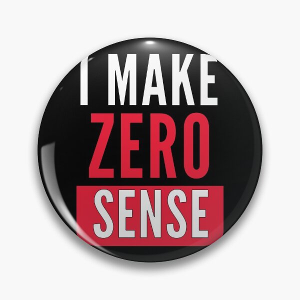 Item preview, I Make Zero Sense  designed and sold by mouad naouiri.