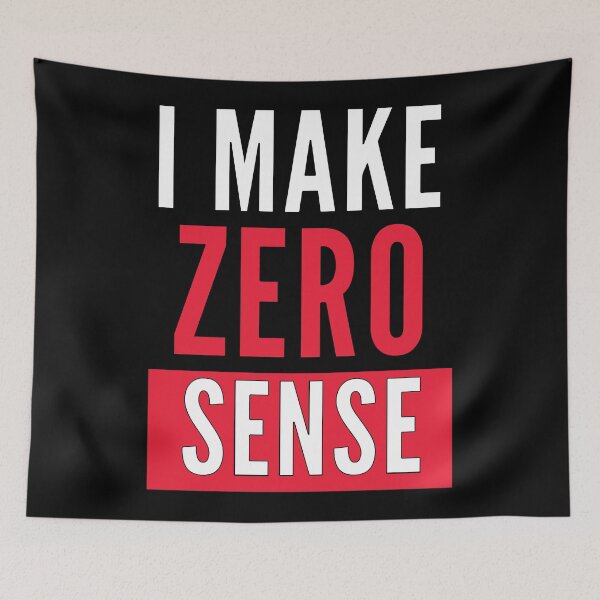 Item preview, I Make Zero Sense  designed and sold by mouad naouiri.