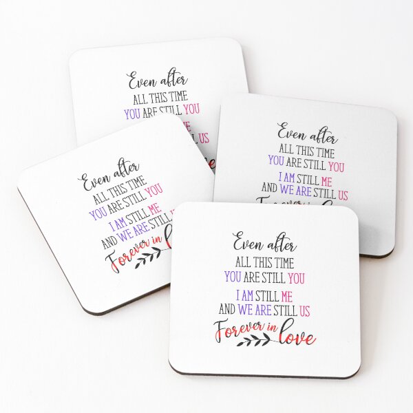 Item preview, even after all this time you are still you i am still me and we are still us forever in love designed and sold by anoteiii.