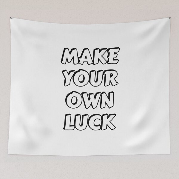 Item preview, MAKE YOUR OWN LUCK designed and sold by Inspirationmotivation.
