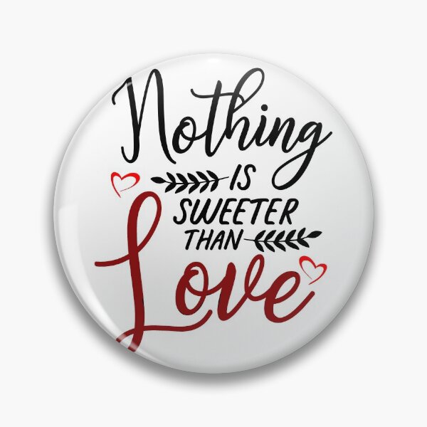 Item preview, nothing is sweeter than love designed and sold by anoteiii.