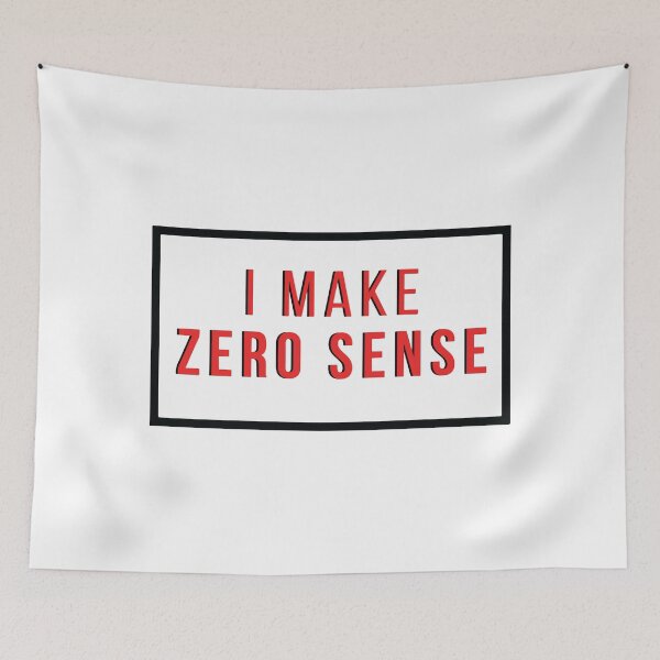 Item preview, I Make Zero Sense  designed and sold by mouad naouiri.