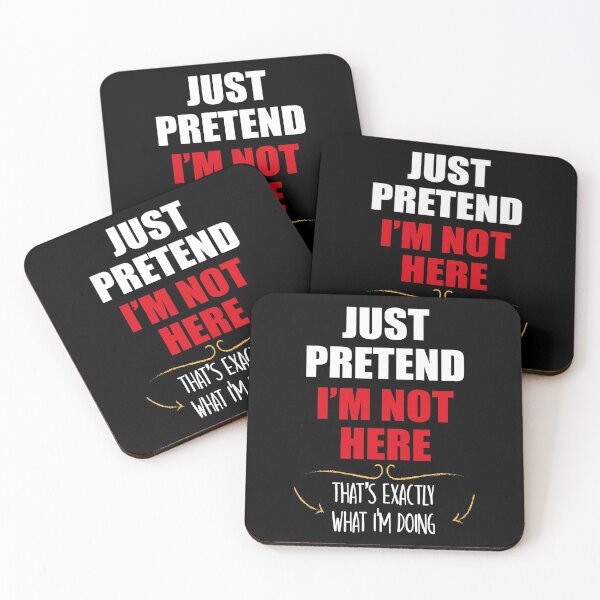 Item preview, Just Pretend I'm Not Here That's Exactly What I'm Doing designed and sold by orangeblue21.