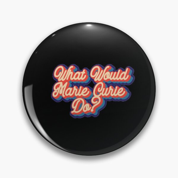 Item preview, What would Marie Curie do? designed and sold by lolquotes.
