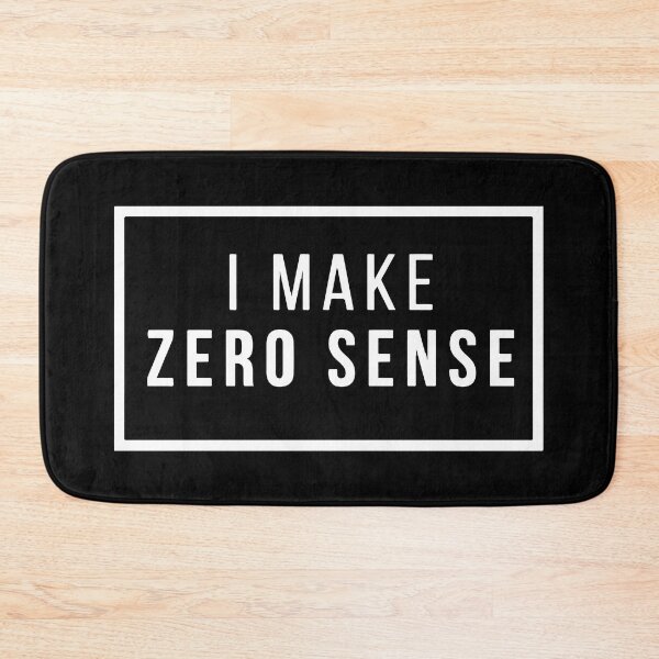 Item preview, I Make Zero Sense  designed and sold by mouad naouiri.