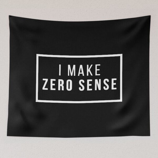 Item preview, I Make Zero Sense  designed and sold by mouad naouiri.