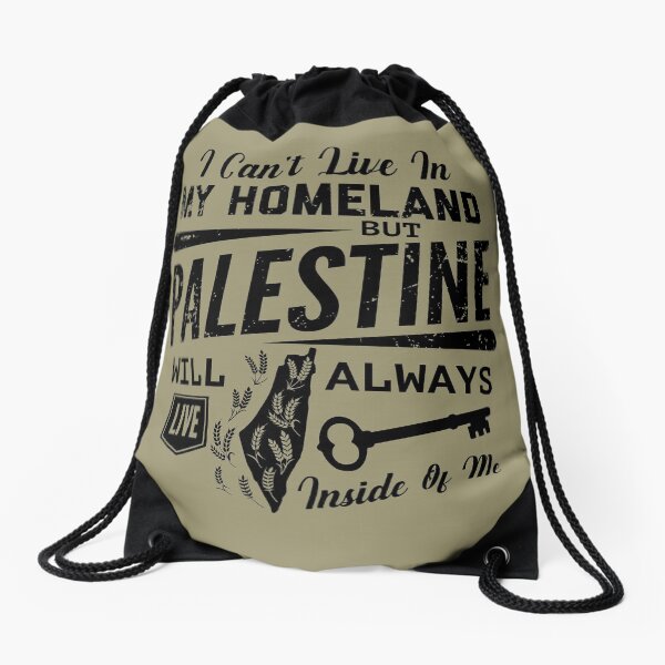 Palestine Will Always Live Inside Of Me Palestinian Right of Return Design - blk Drawstring Bag
