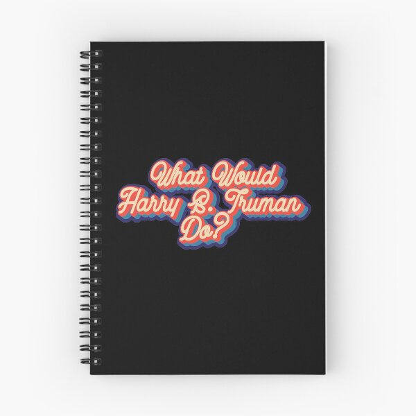 Item preview, What would Harry S Truman do? designed and sold by lolquotes.